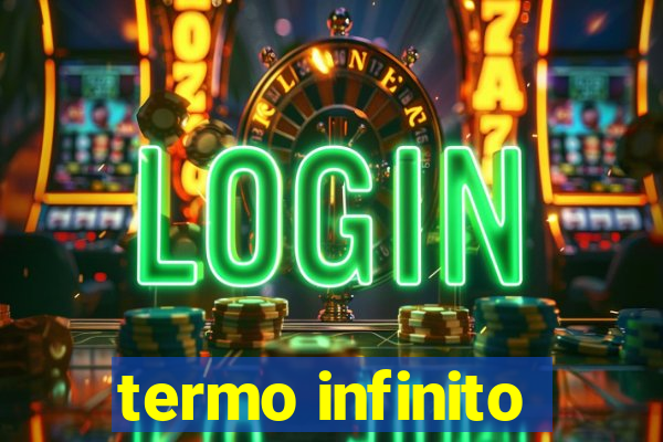 termo infinito